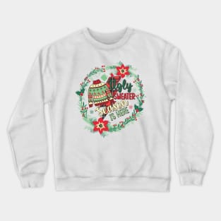 Ugly Sweater Season Is Here Crewneck Sweatshirt